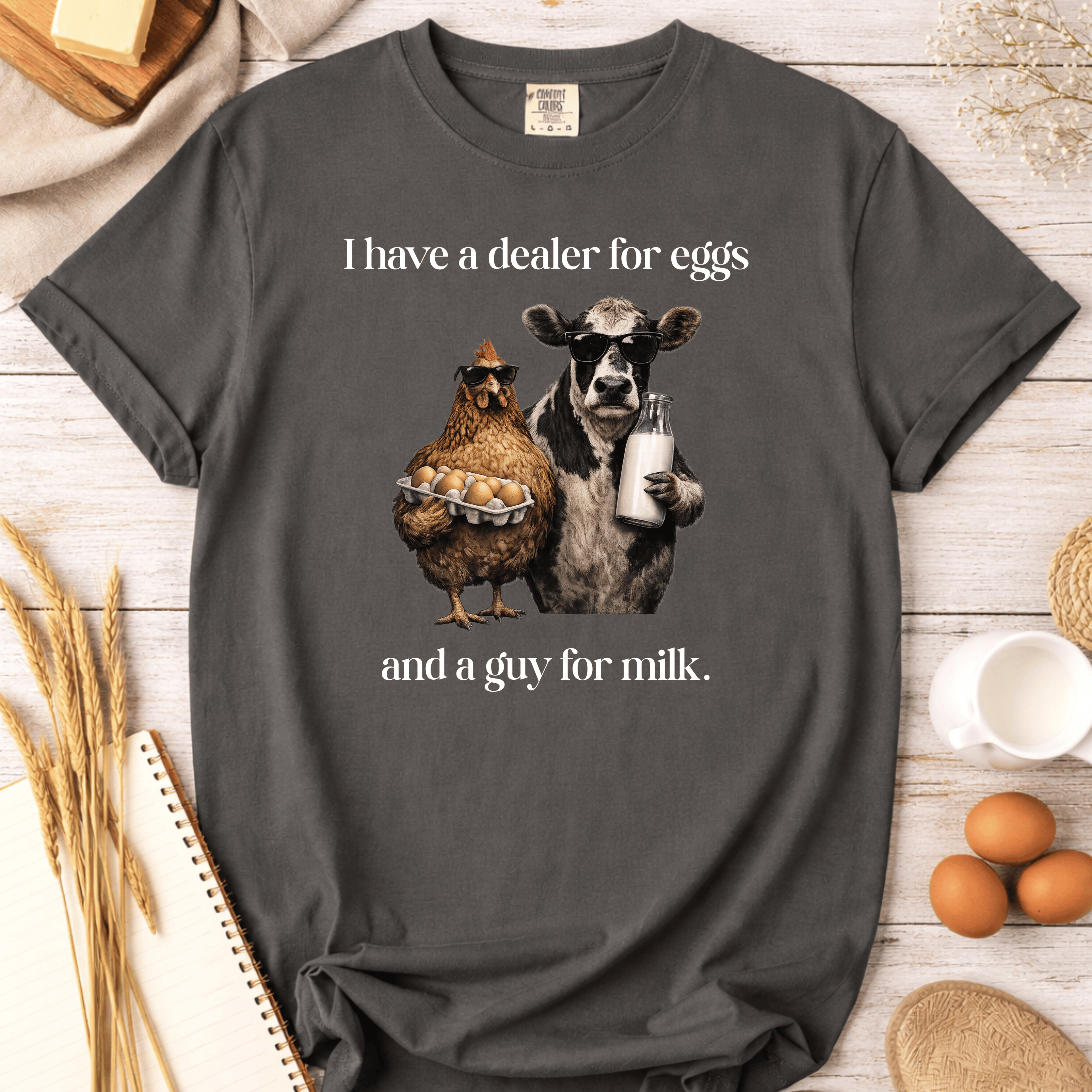 Dealer for Eggs and a Guy for Milk T-Shirt