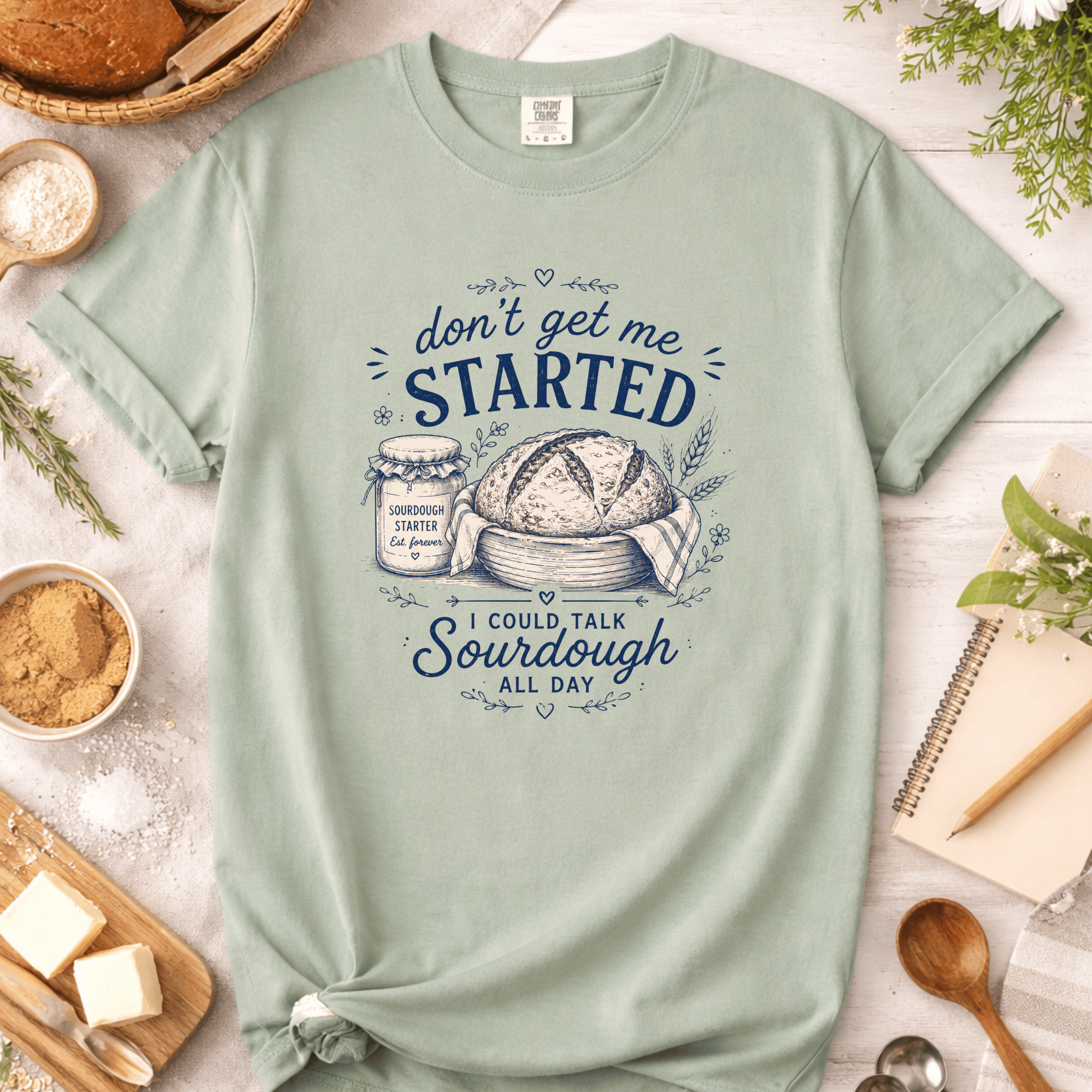 I Could Talk Sourdough All Day T-Shirt