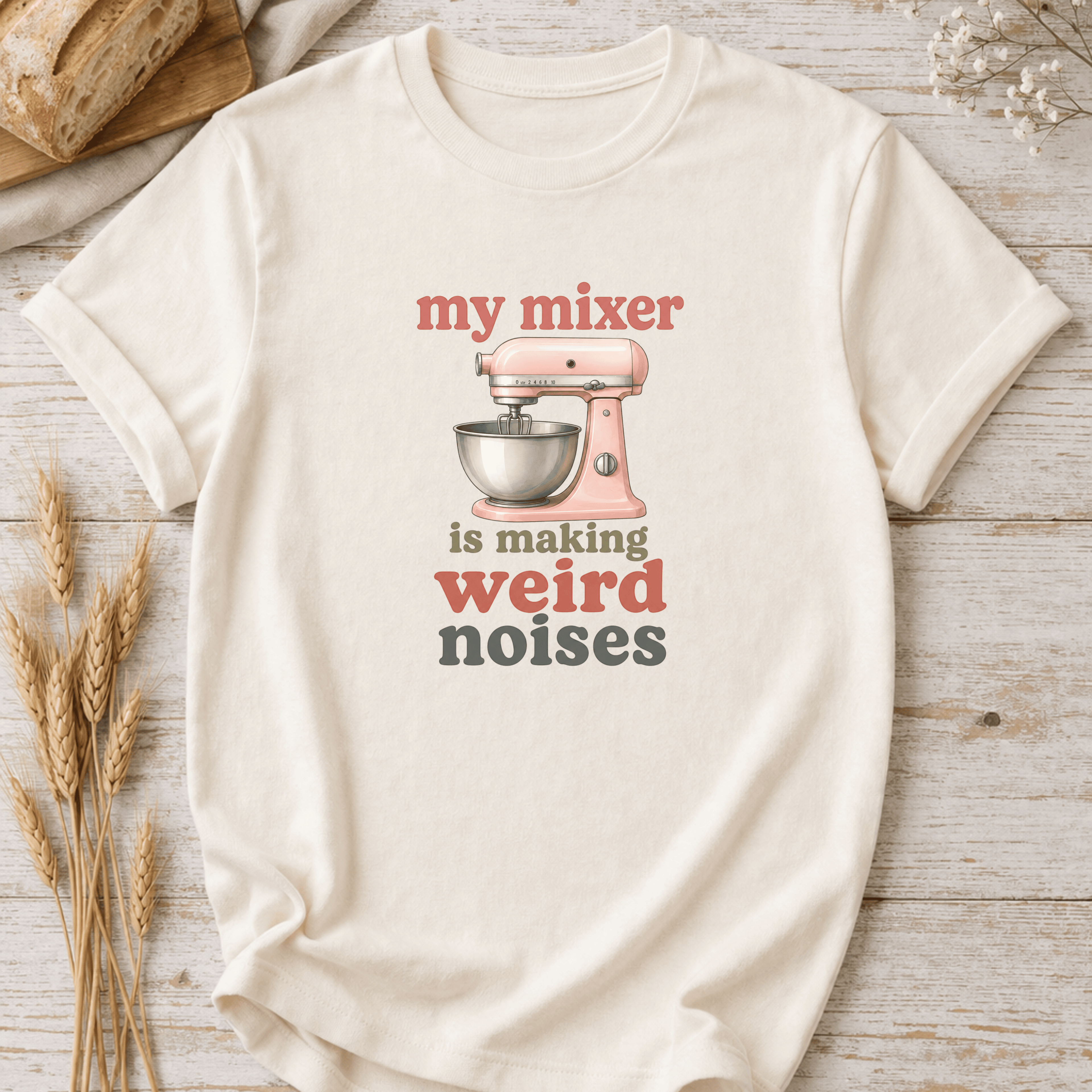 My Mixer is Making Weird Noises T-Shirt