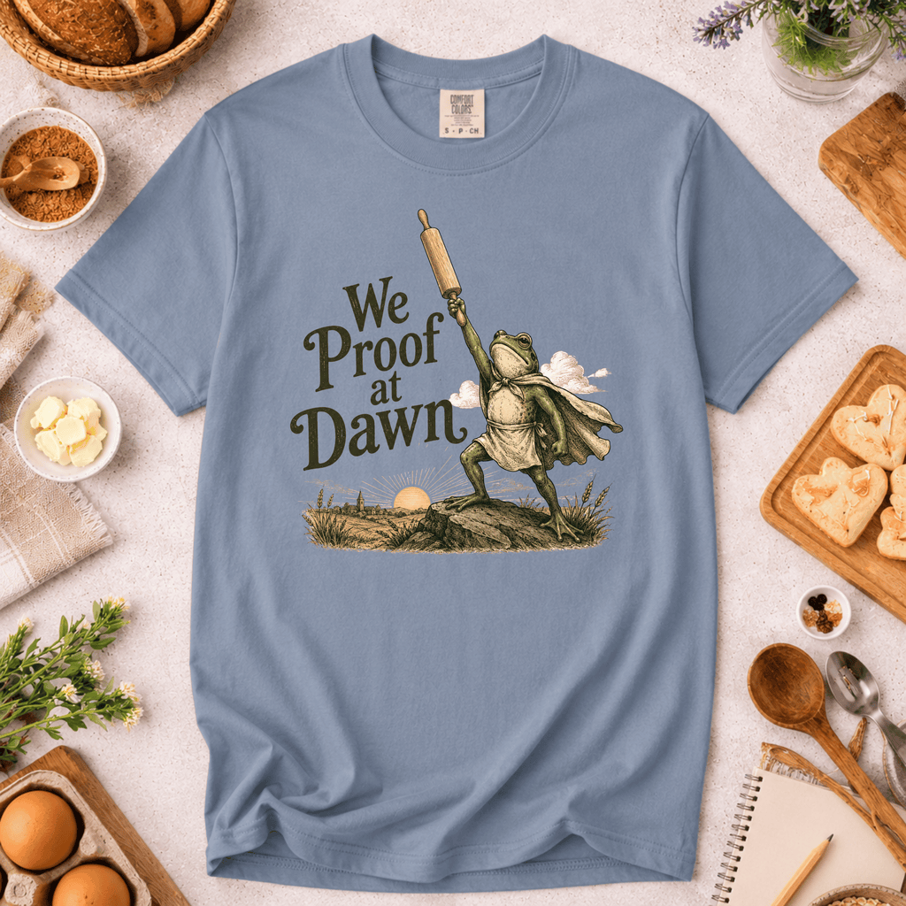 We Proof at Dawn T-Shirt