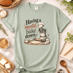 Having a Mental Bake Down T-Shirt