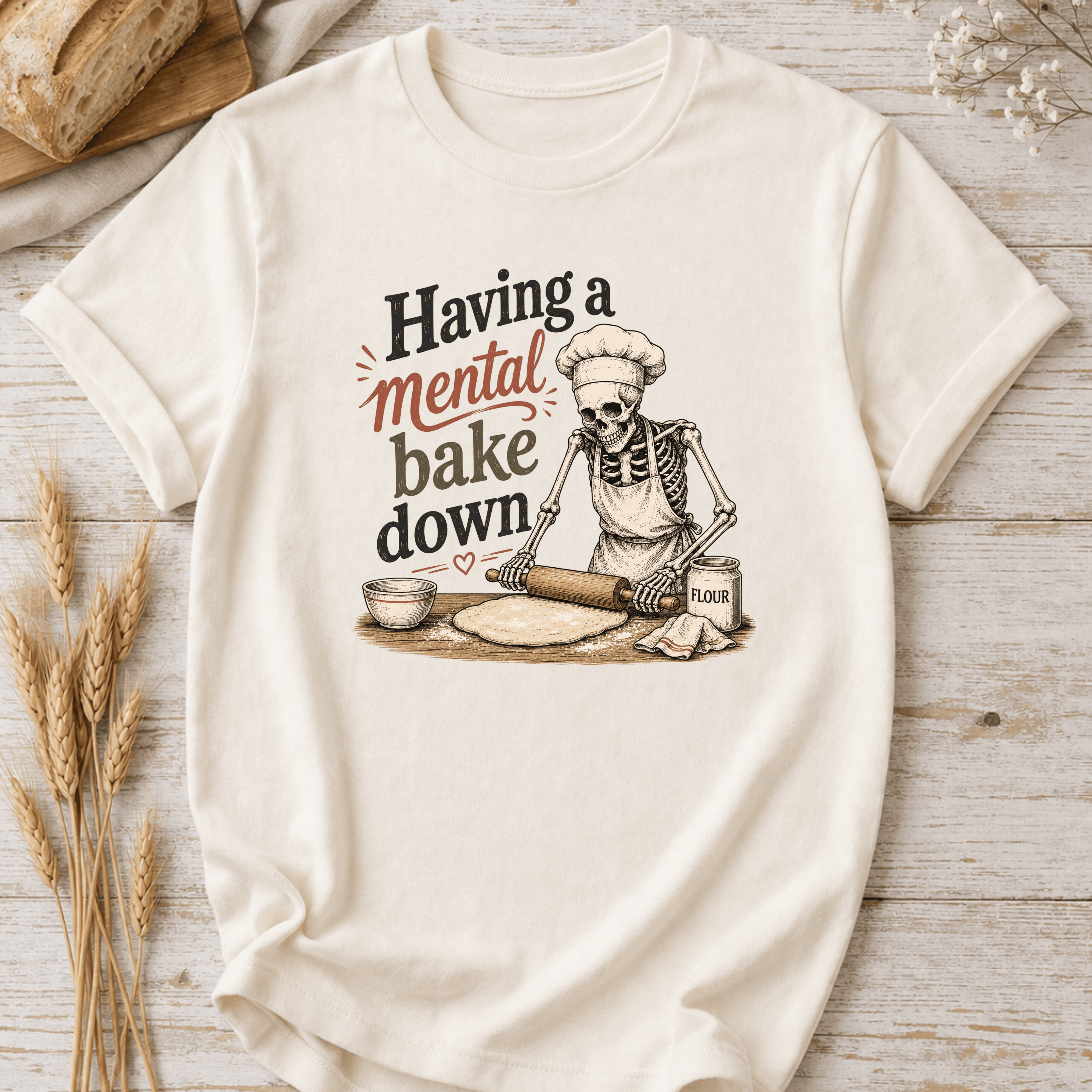 Having a Mental Bake Down T-Shirt