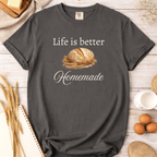 Life Is Better Homemade T-Shirt