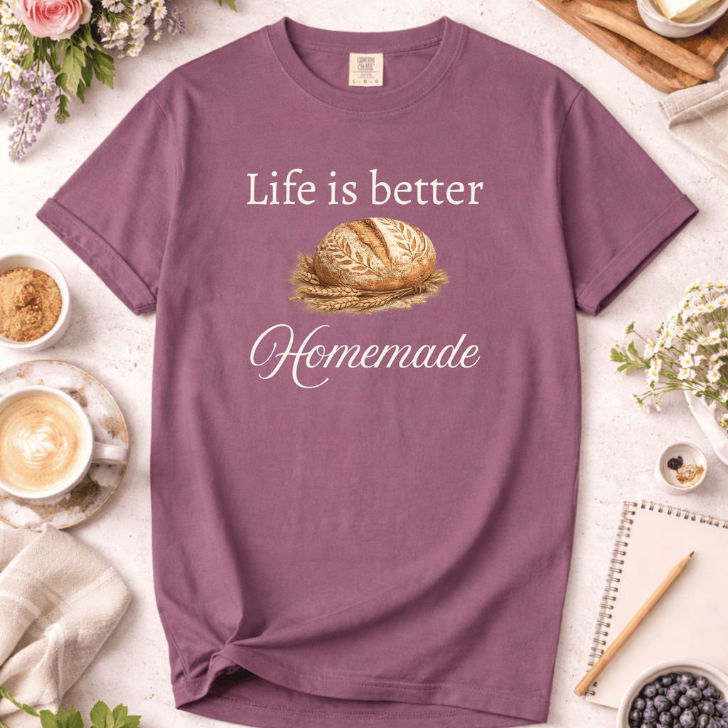 Life Is Better Homemade T-Shirt