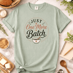 Just One More Batch T-Shirt