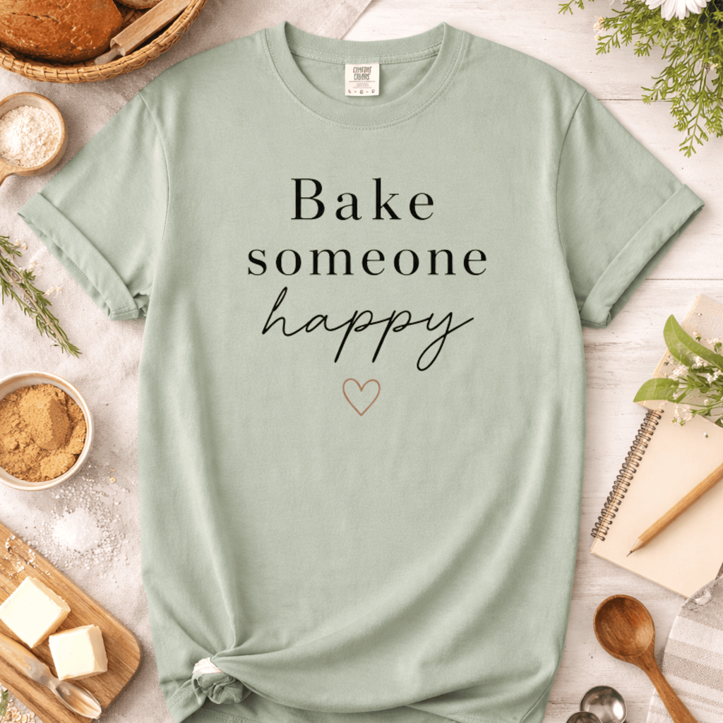 Bake Someone Happy :) T-Shirt