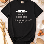 Bake Someone Happy Rolling Pin T-Shirt
