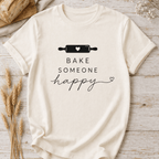 Bake Someone Happy Rolling Pin T-Shirt