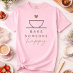Bake Someone Happy Mixing Bowl T-Shirt