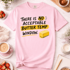There Is No Butter Temp Window T-Shirt