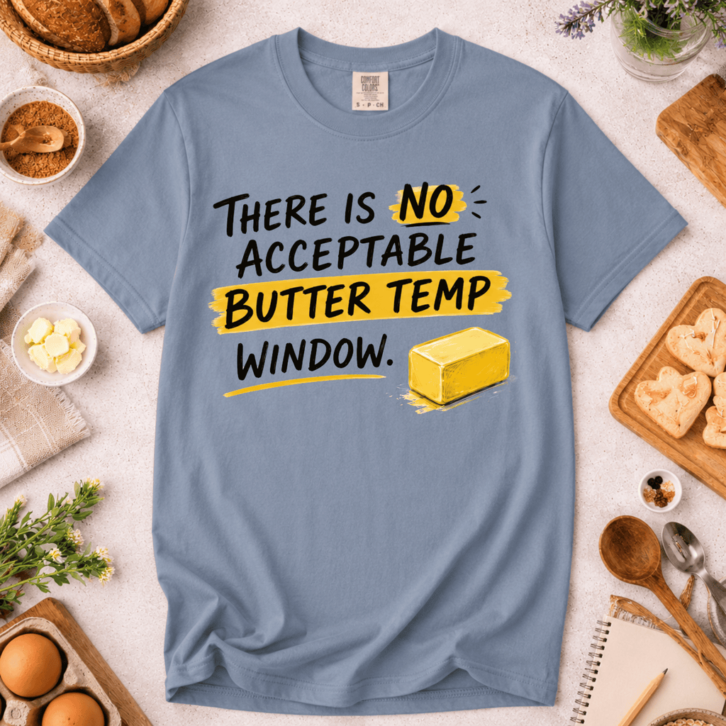 There Is No Butter Temp Window T-Shirt