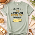 There No Acceptable Butter Temp Window T-Shirt