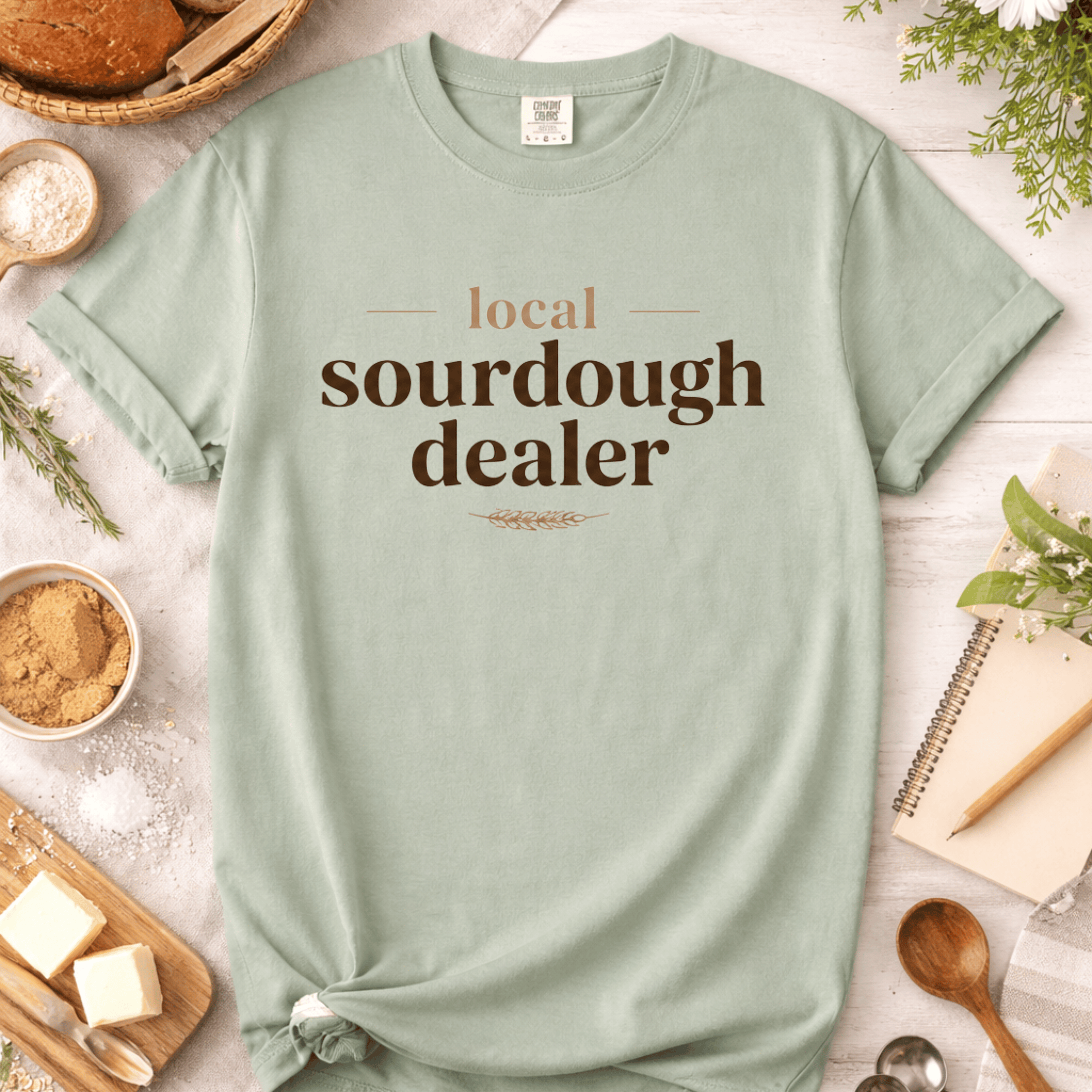 Your Local Sourdough Dealer T-Shirt