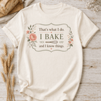 Baking Is What I Do T-Shirt