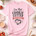 I'm Not Cookie Cutter T-Shirt