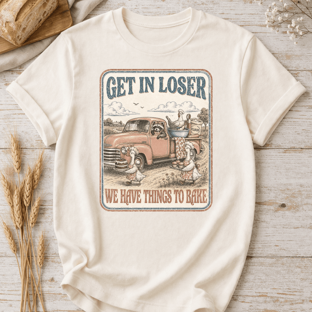 We Have Things To Bake T-shirt