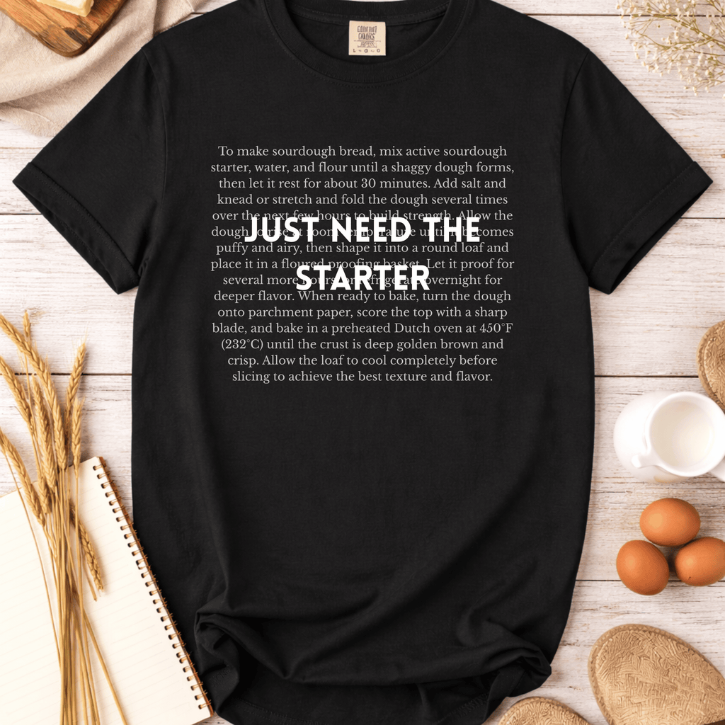 Just Need The Starter T-Shirt