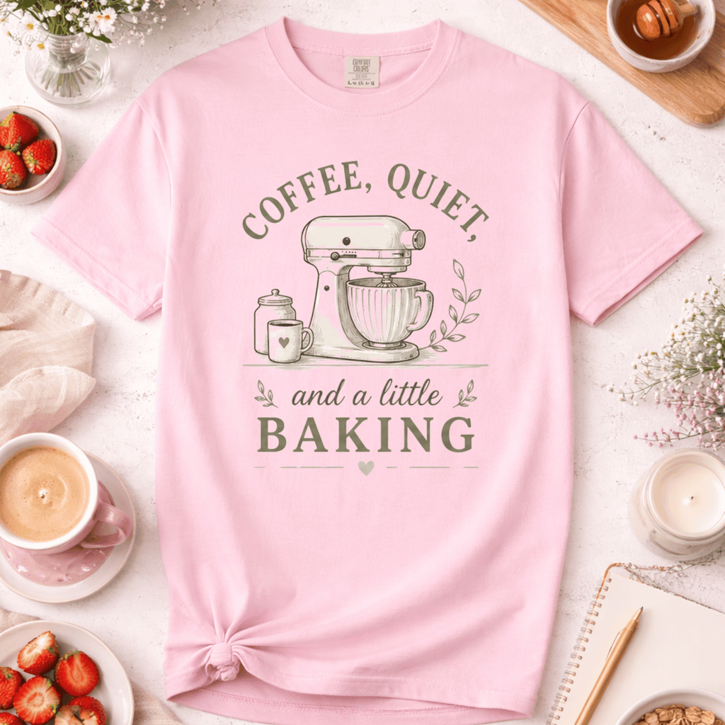 Coffee Quiet and a Little Baking T-Shirt