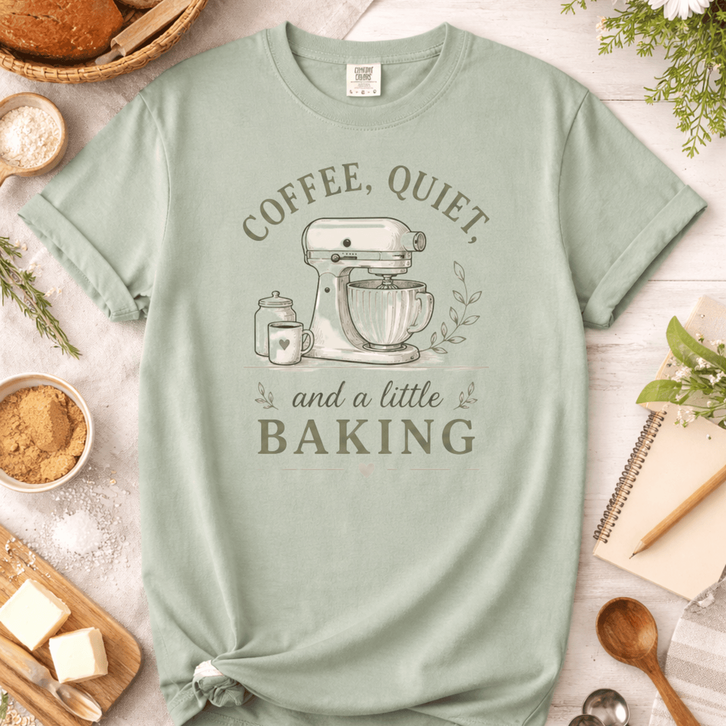 Coffee Quiet and a Little Baking T-Shirt