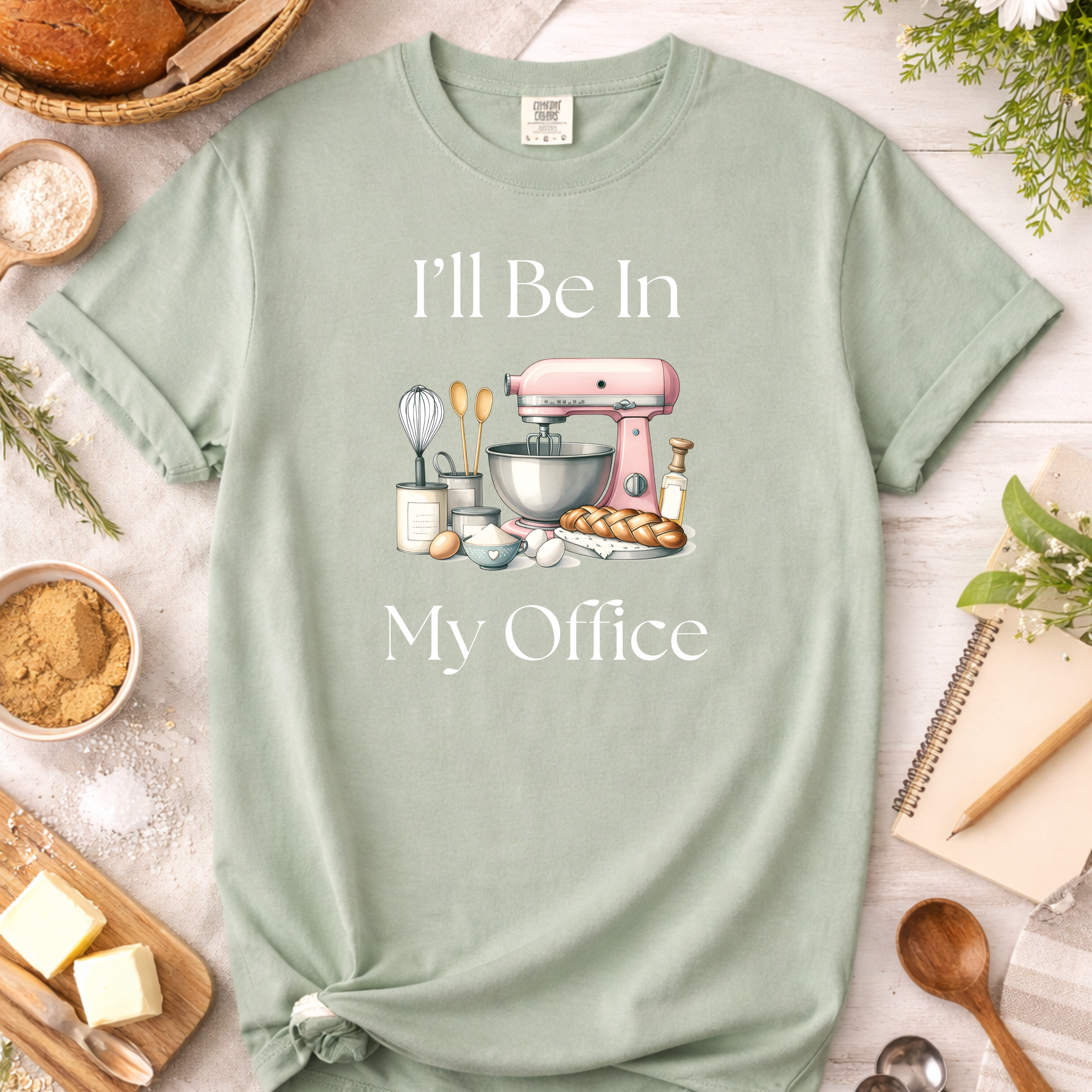 Baking In My Office T-Shirt — I'll Be In My Office Baking Graphic Tee