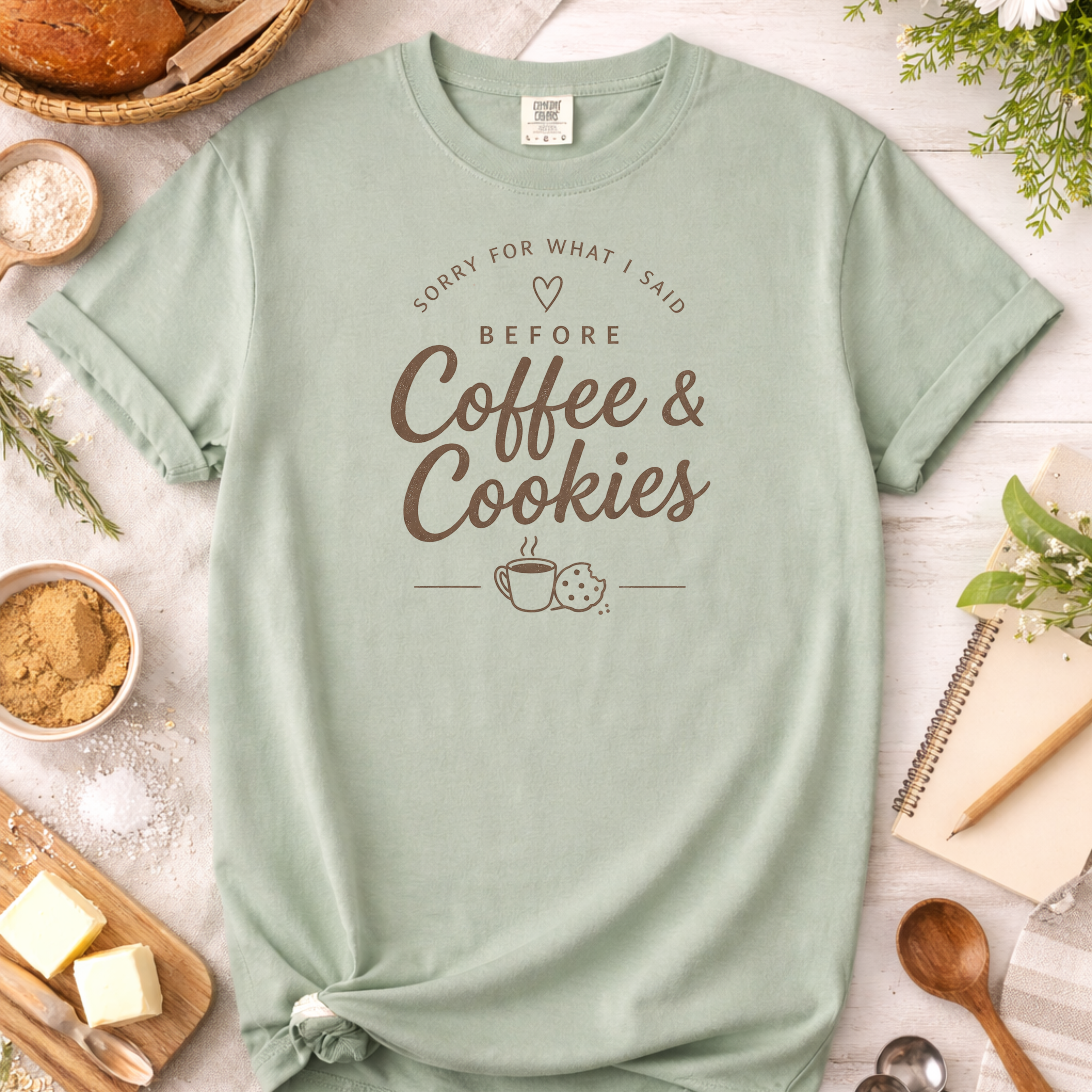 Sorry For What I Said Before Coffee & Cookies T-Shirt — Funny Baking Shirt