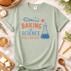 Baking is Science You Can Eat Tee