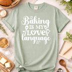 Baking Is My Love Language T-Shirt — Cute Baker Gift