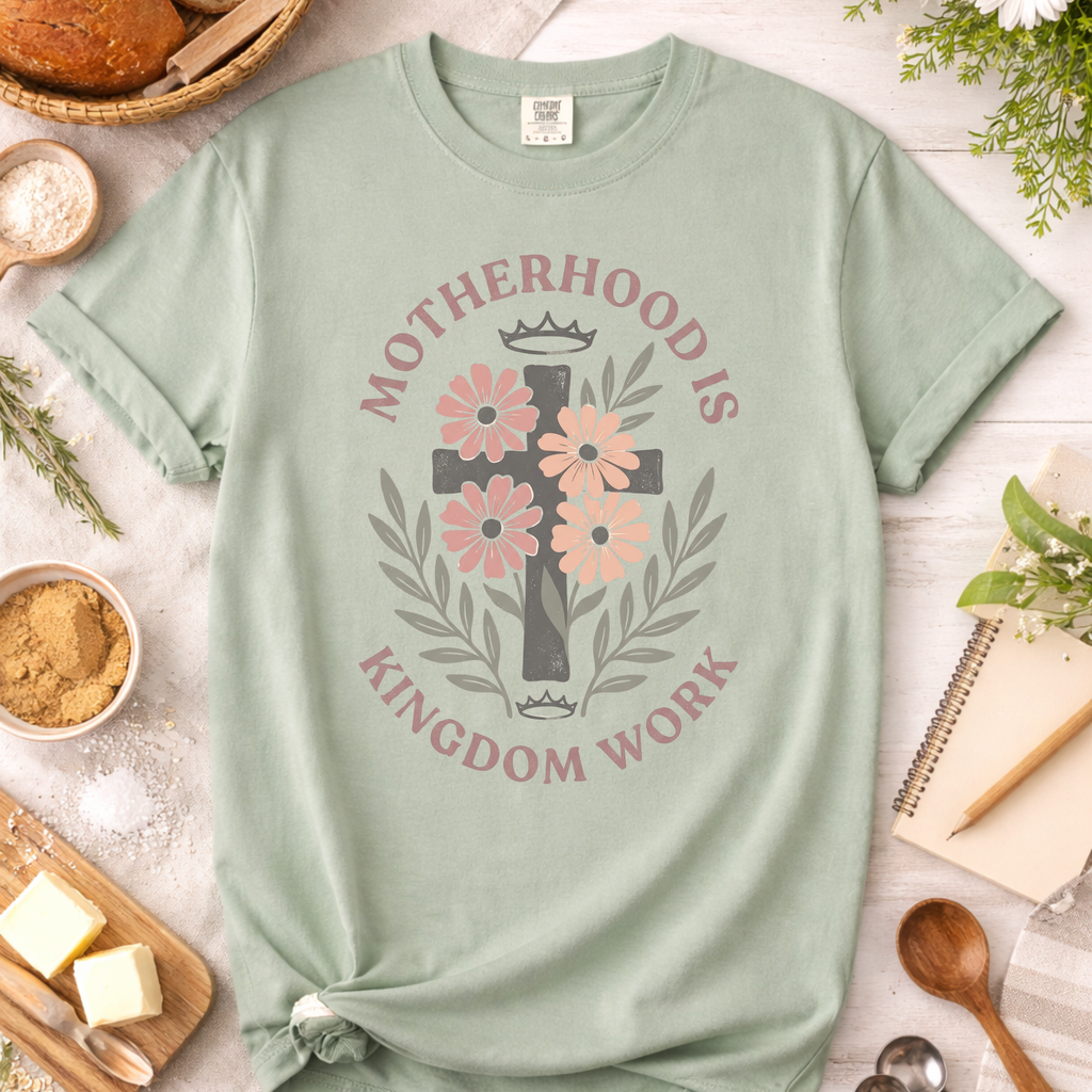Motherhood Is Kingdom Work Christian Mom T-Shirt