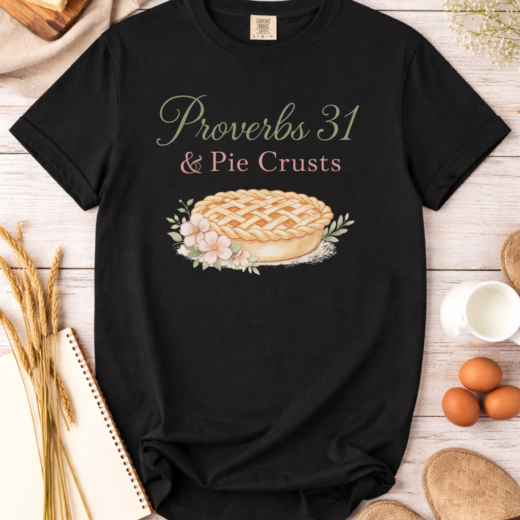 Proverbs 31 & Pie Crusts Christian Women's Baking T-Shirt