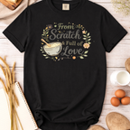 From Scratch & Full of Love Baking T-Shirt