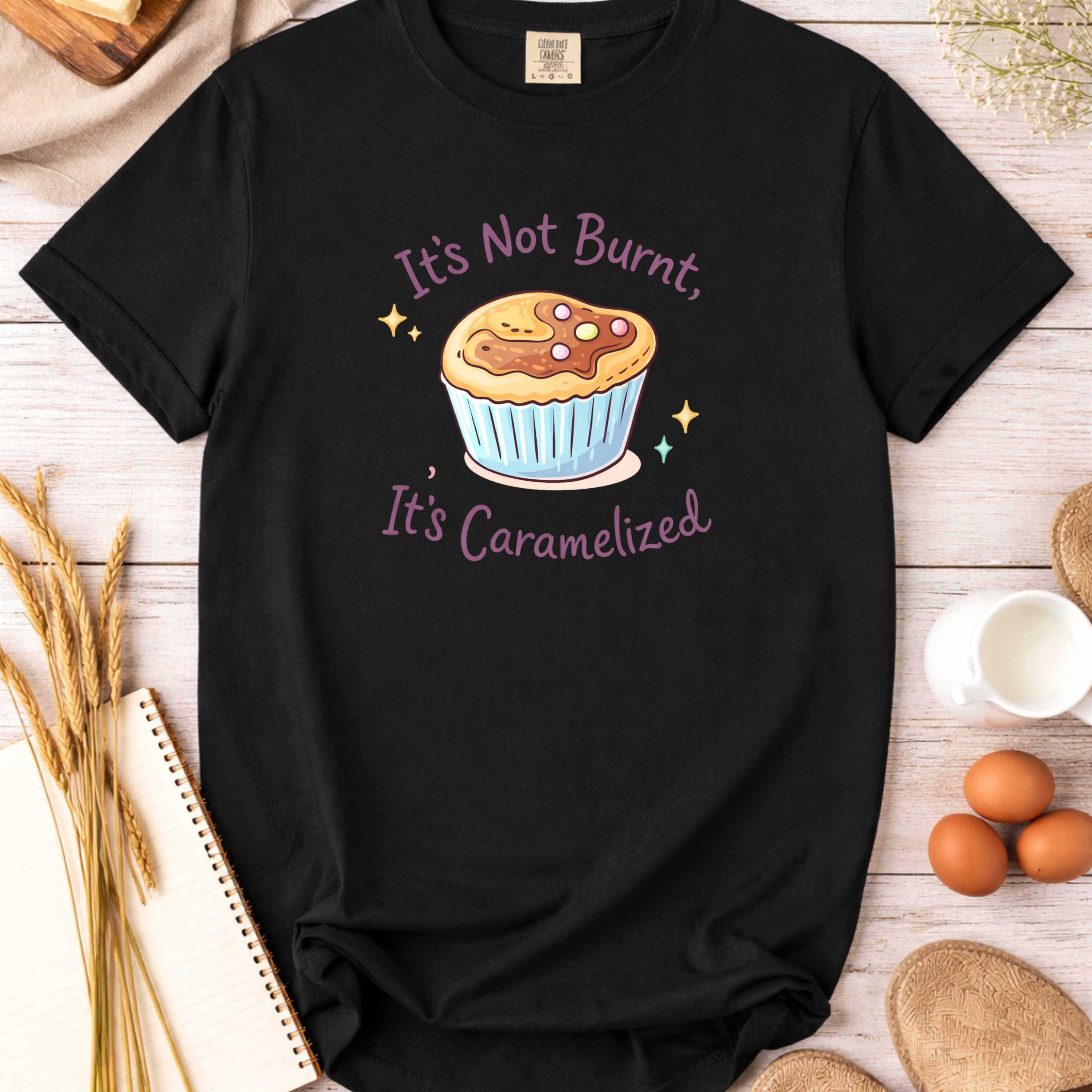 It's Not Burnt, It's Caramelized T-Shirt — Funny Baker Shirt for Home Bakers & Baking Lovers