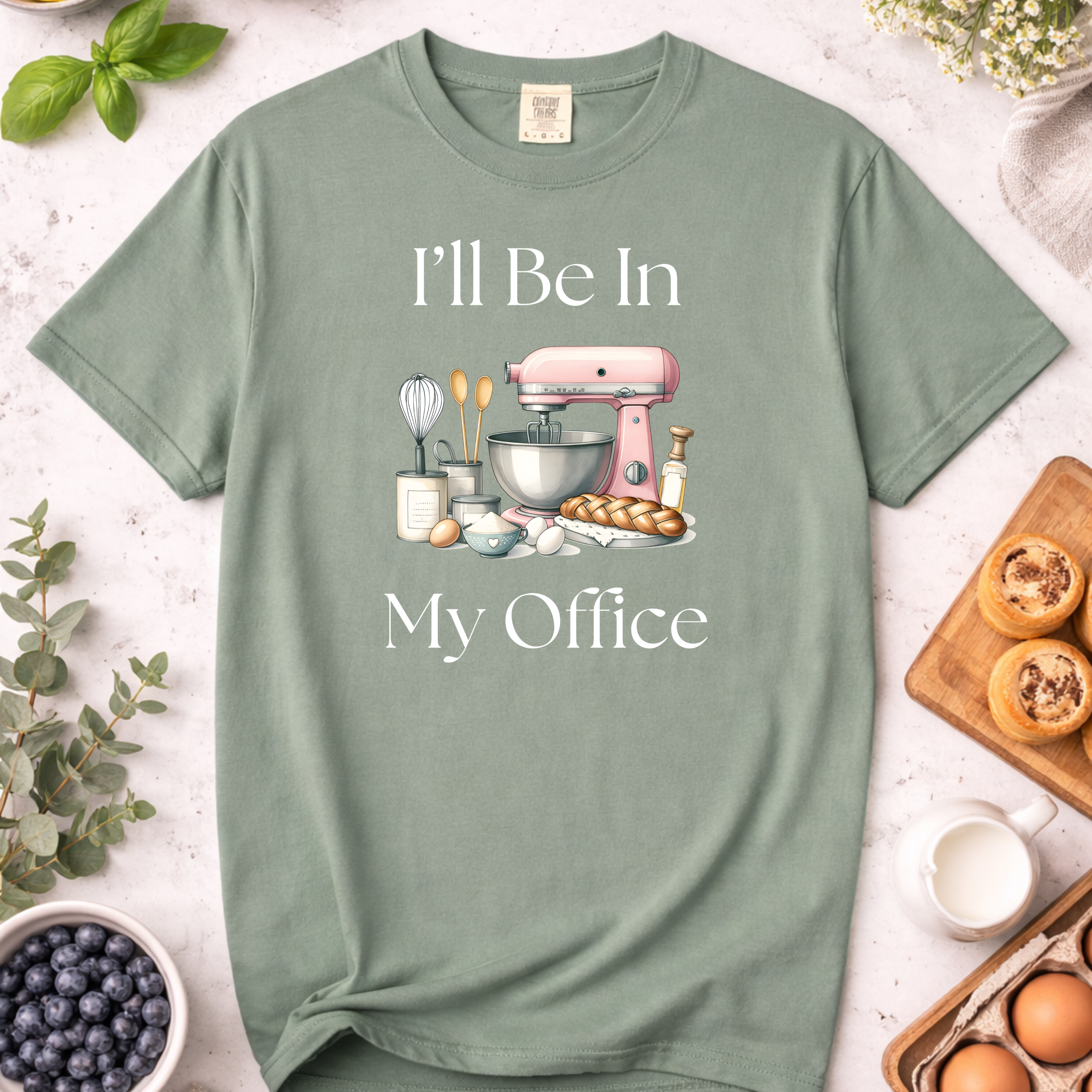 Baking In My Office T-Shirt — I'll Be In My Office Baking Graphic Tee
