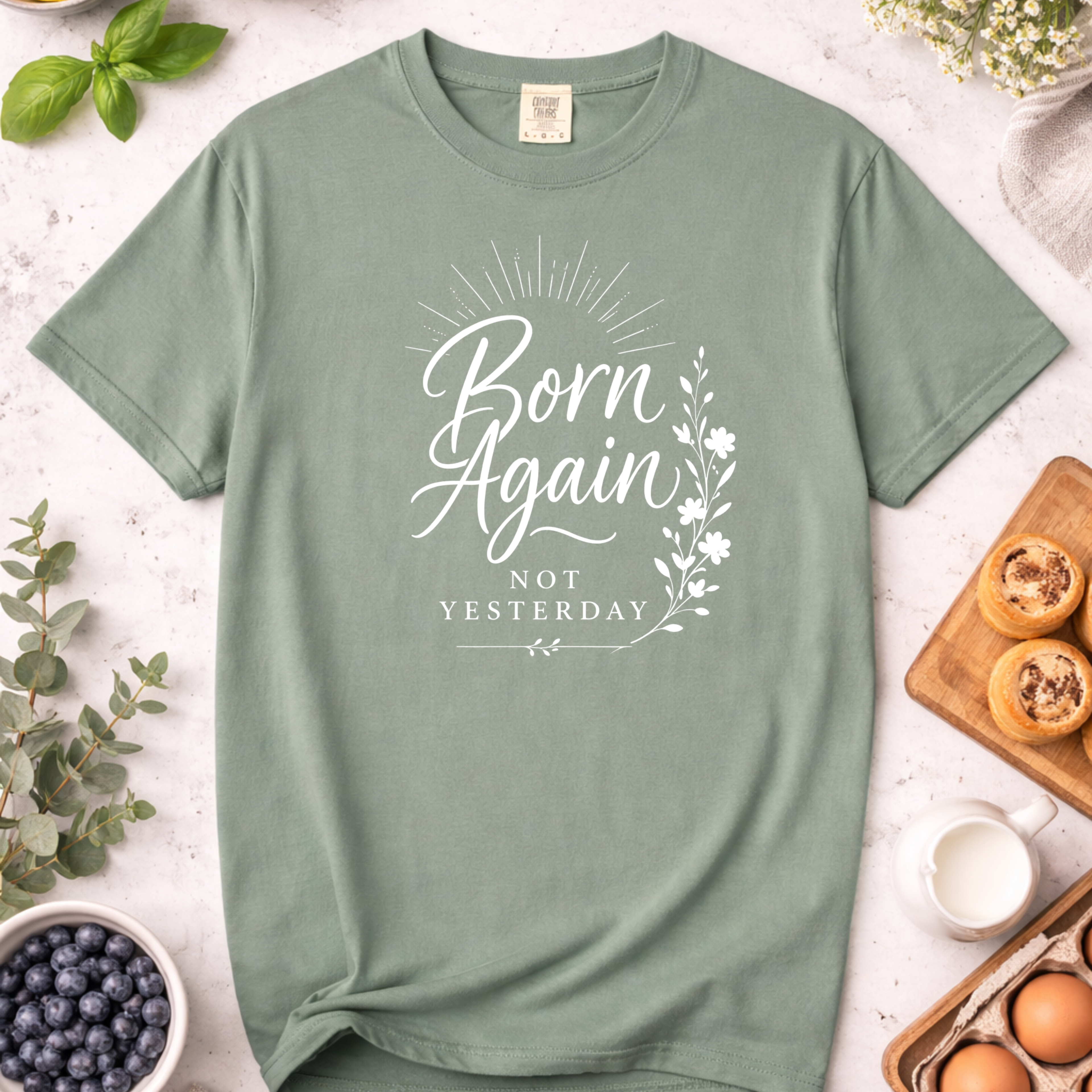 Born Again Christian T-Shirt — "Born Again Not Yesterday" Faith Tee