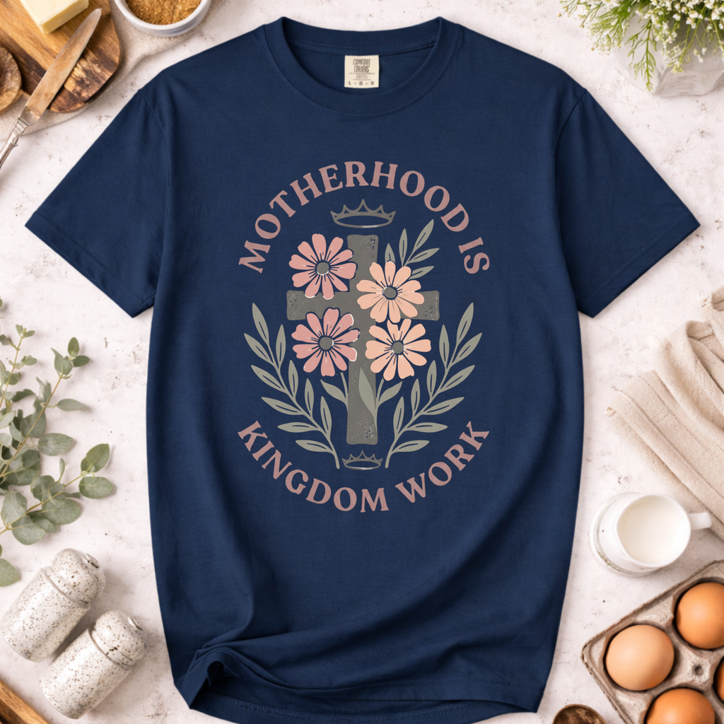 Motherhood Is Kingdom Work Christian Mom T-Shirt