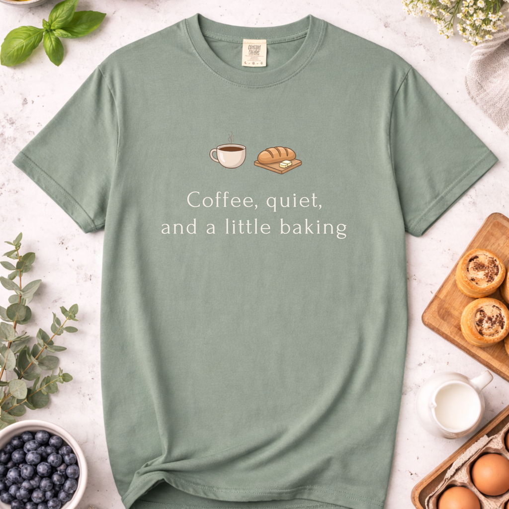 Coffee, Quiet & A Little Baking T-Shirt — Cozy Baker Tee