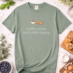 Coffee, Quiet & A Little Baking T-Shirt — Cozy Baker Tee