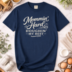 Mommin’ Hard, Doughin’ My Best Baking Mom T-Shirt