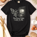 The Oven Light Calls To Me T-Shirt