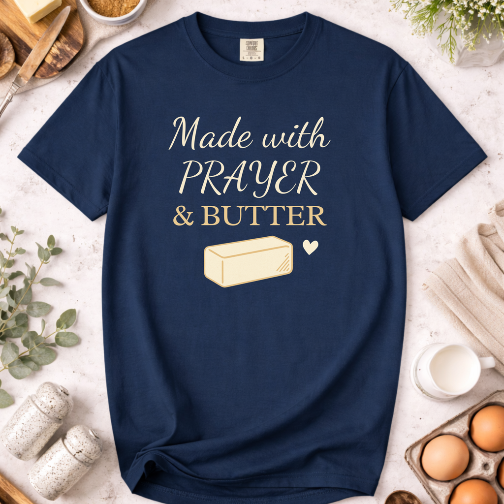 Christian Baking T-Shirt — "Made with Prayer and Butter"