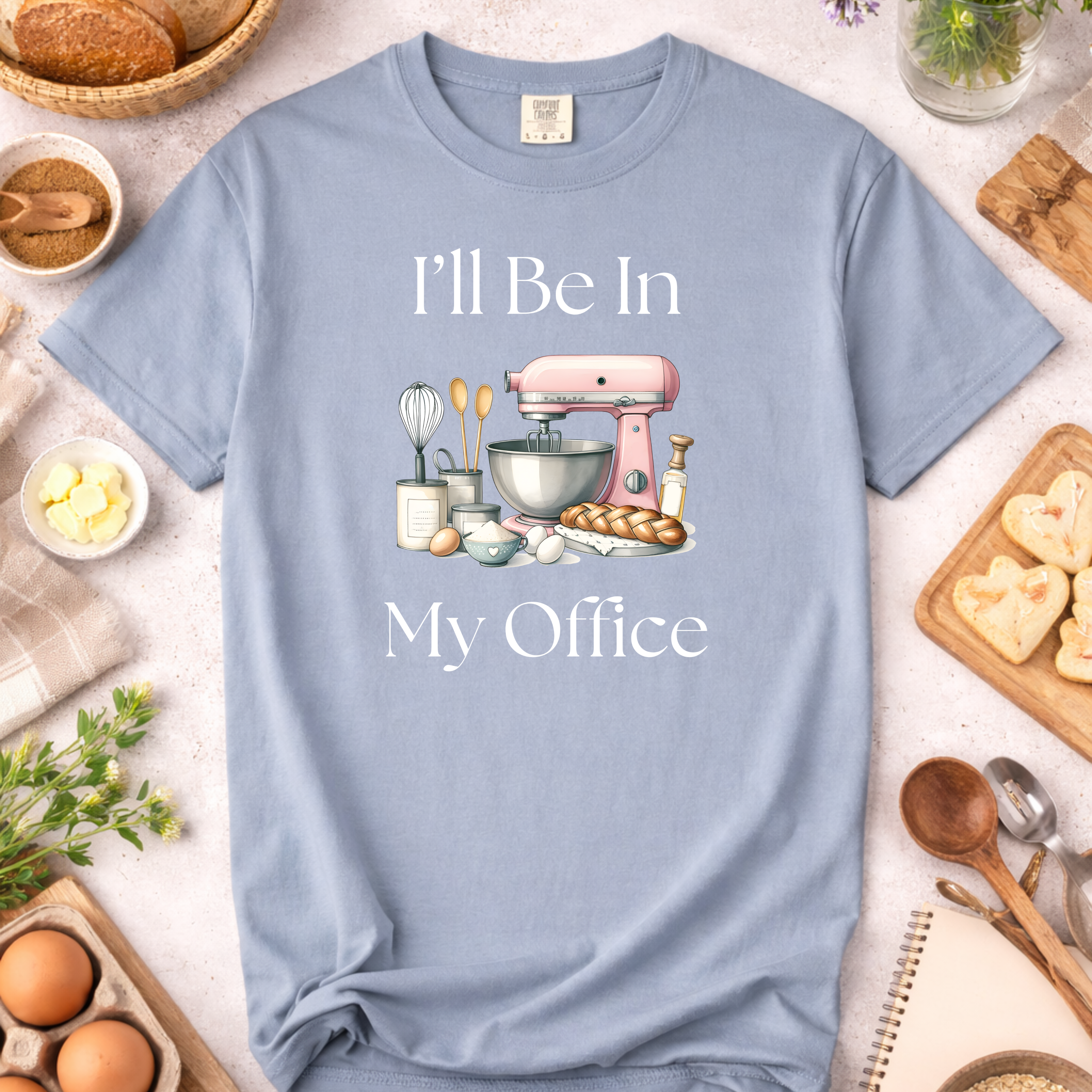 Baking In My Office T-Shirt — I'll Be In My Office Baking Graphic Tee
