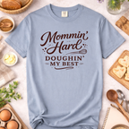 Mommin’ Hard, Doughin’ My Best Baking Mom T-Shirt