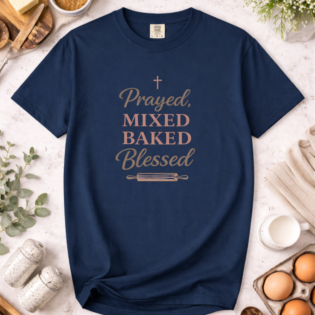 Prayed, Mixed, Baked, Blessed Baking T-shirt