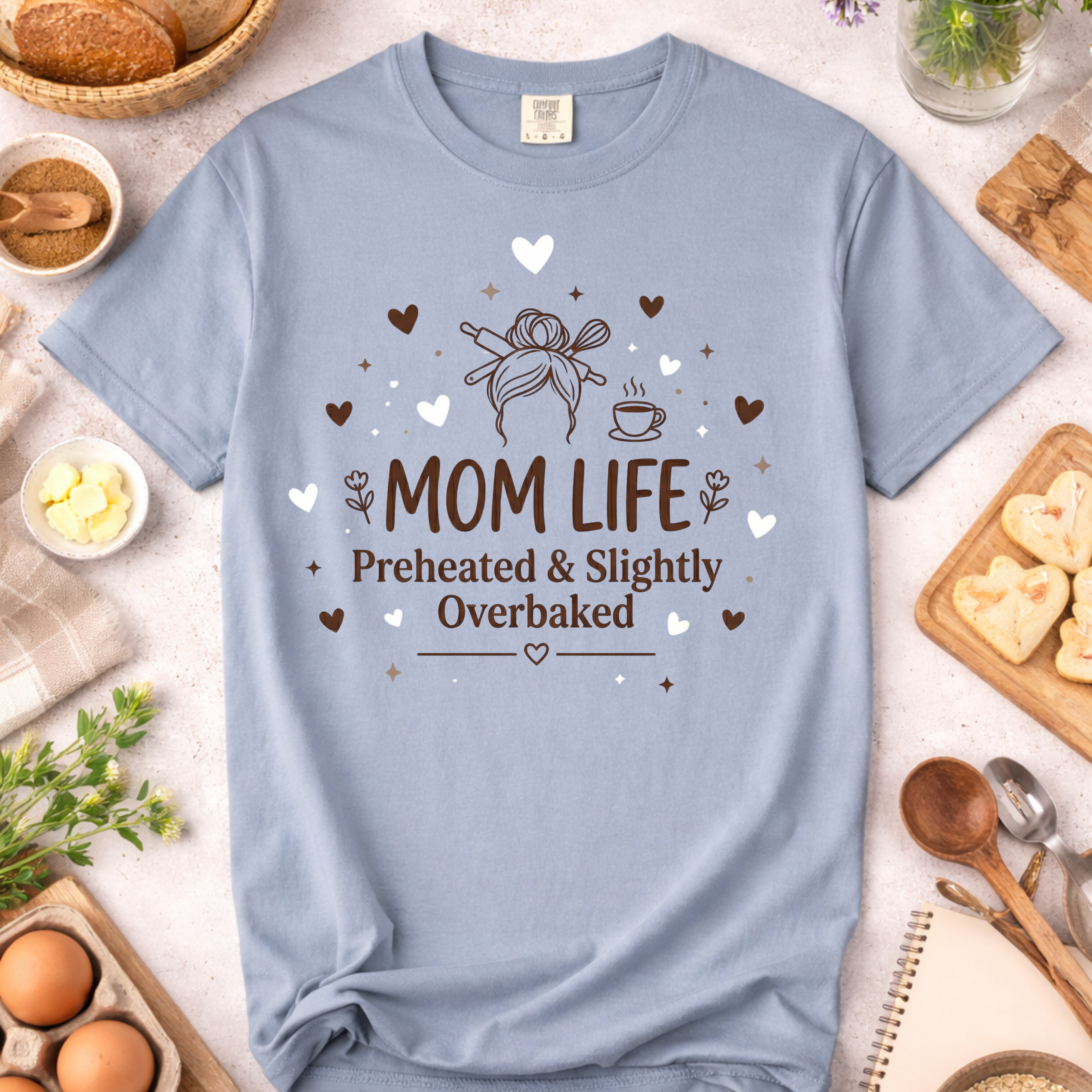 Mom Life Funny Baking T-Shirt — "Preheated and Slightly Overbaked"