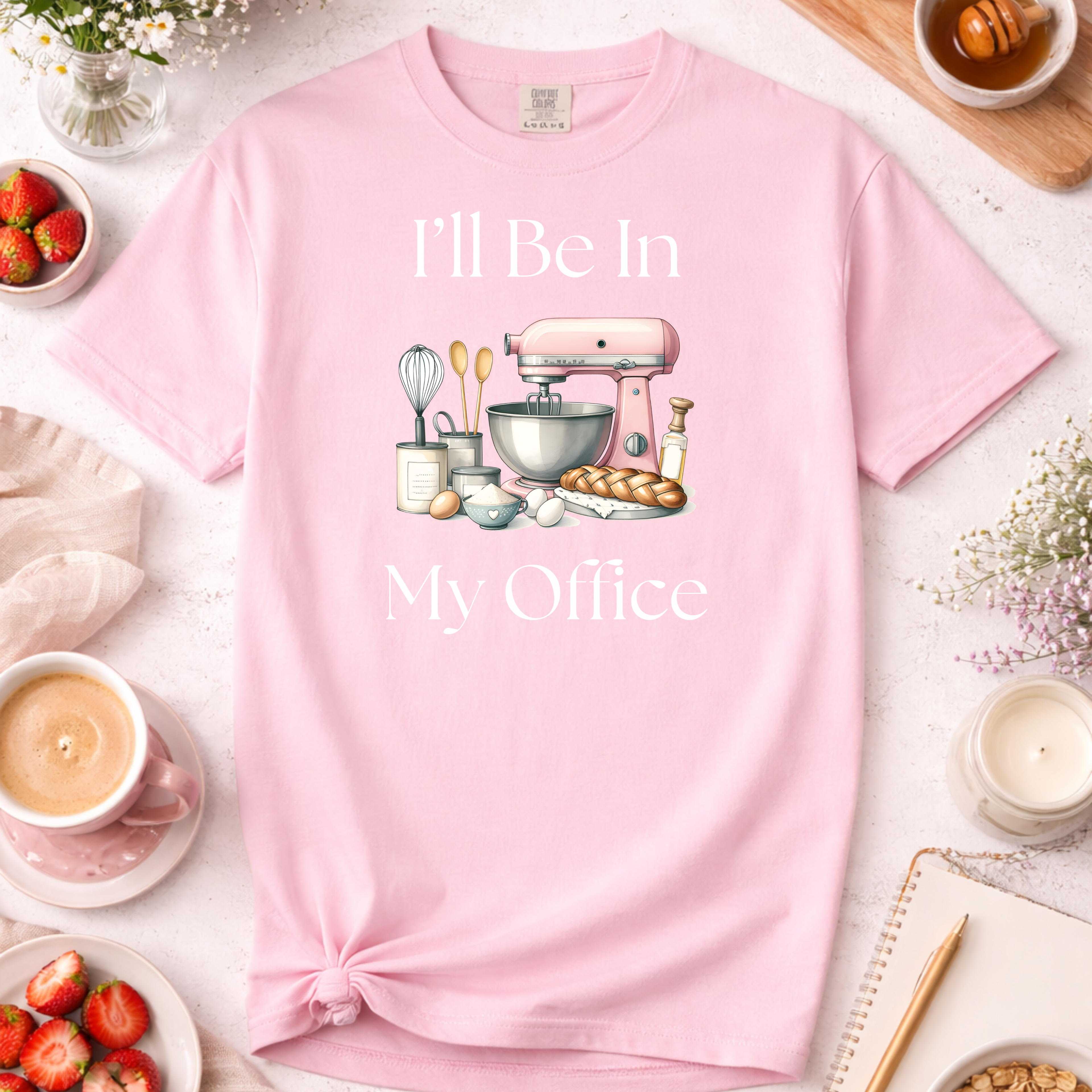 Baking In My Office T-Shirt — I'll Be In My Office Baking Graphic Tee