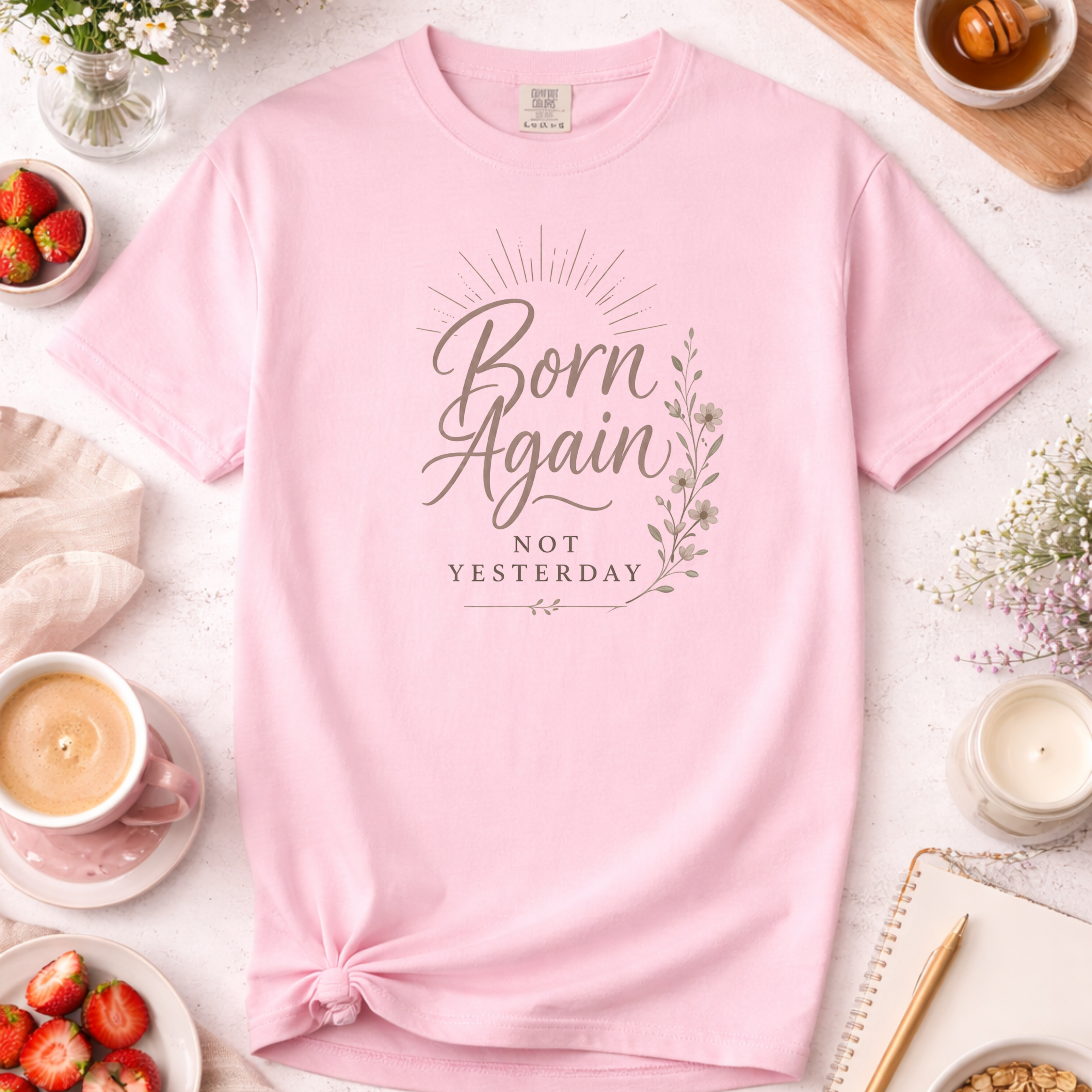 Born Again Christian T-Shirt — "Born Again Not Yesterday" Faith Tee
