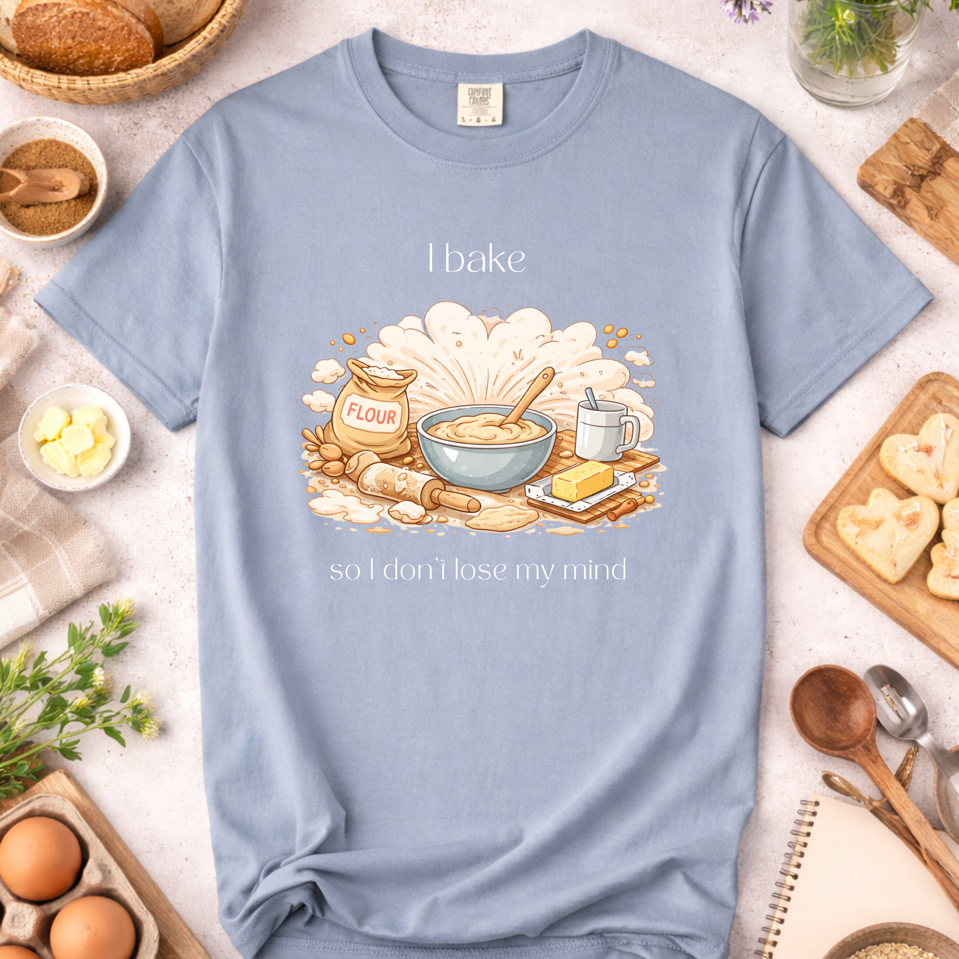 I Bake So I Don't Lose My Mind T-Shirt — Baker Humor Tee