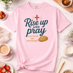 Rise Up and Pray Sourdough Baking T-Shirt