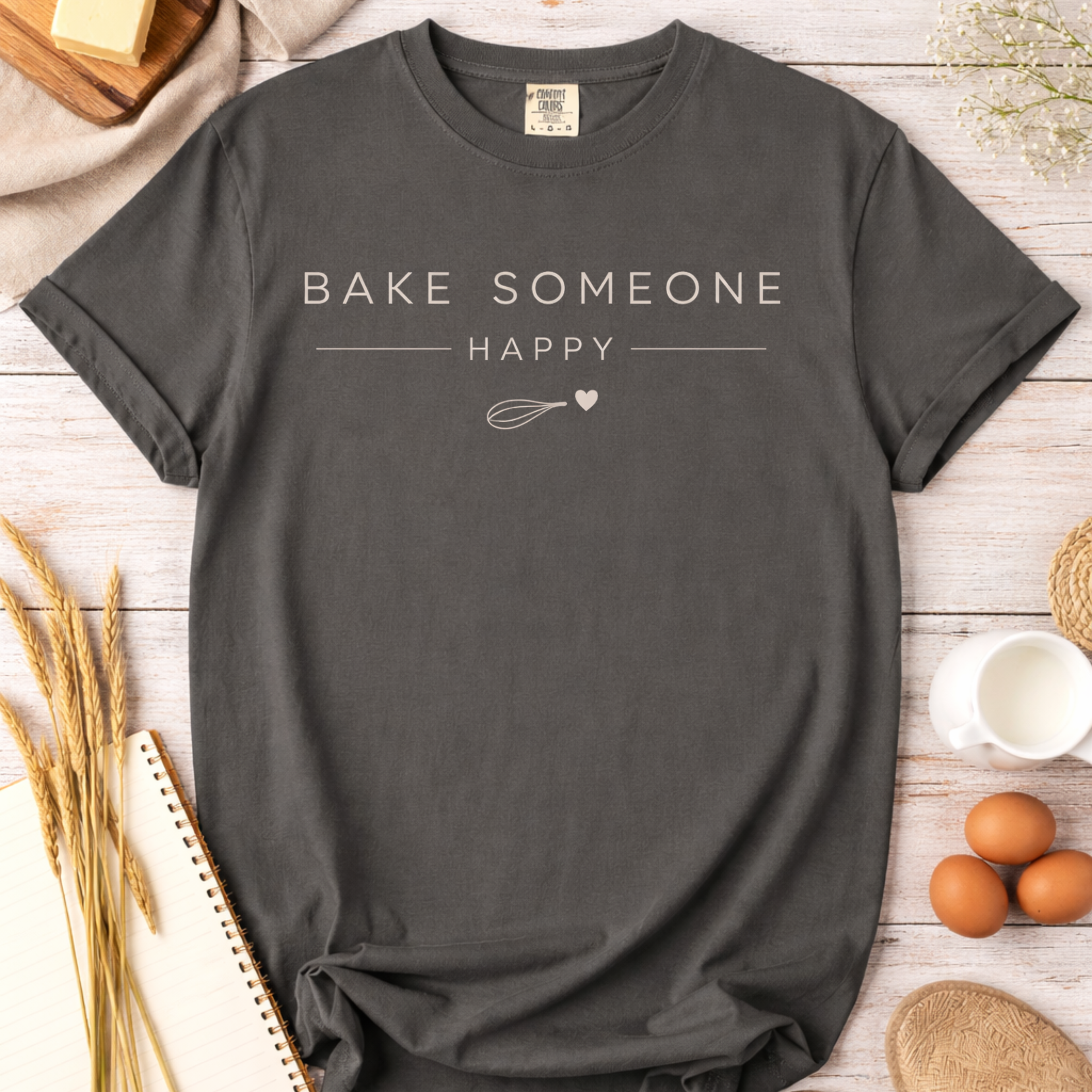 Bake Someone Happy T-Shirt — Baking Shirt