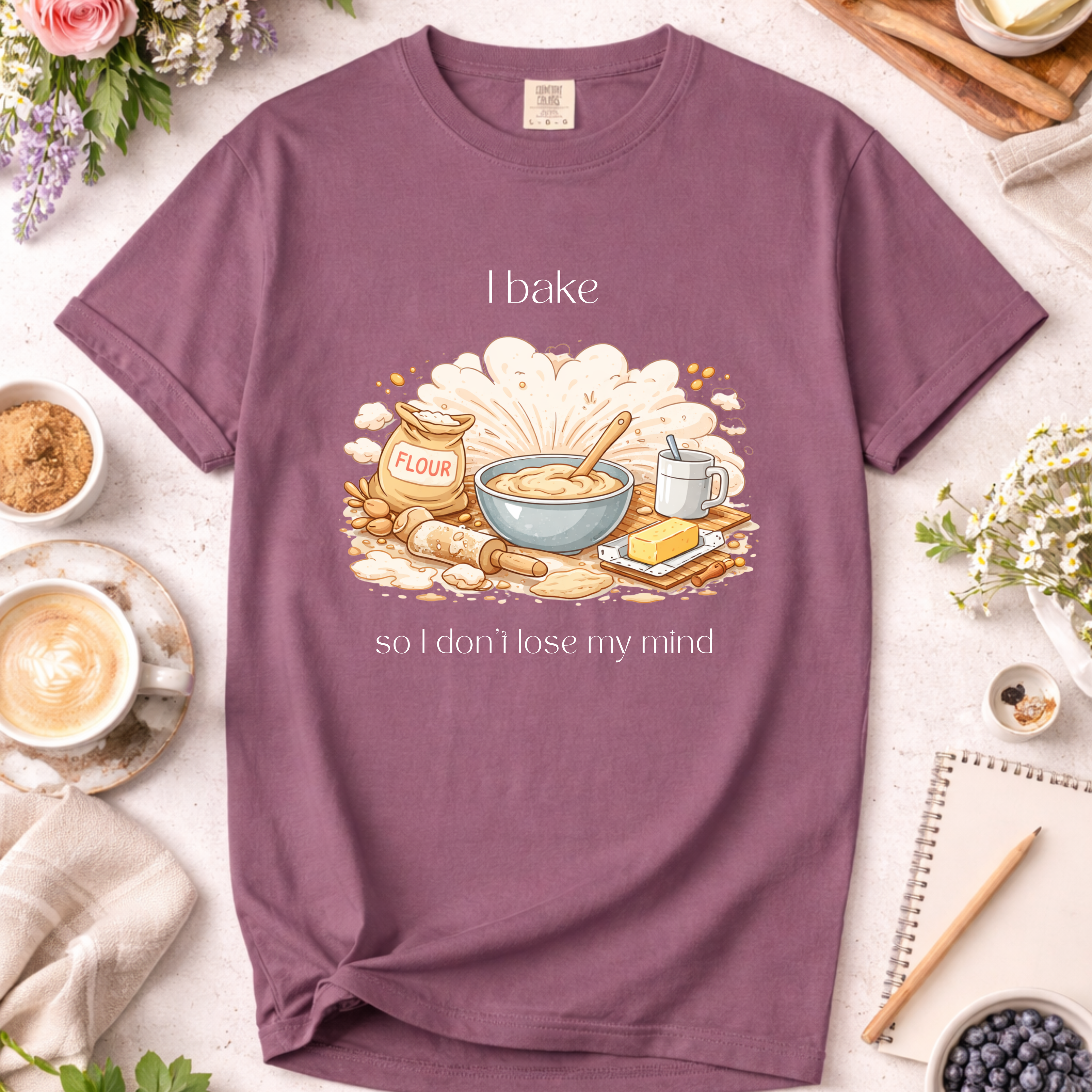 I Bake So I Don't Lose My Mind T-Shirt — Baker Humor Tee
