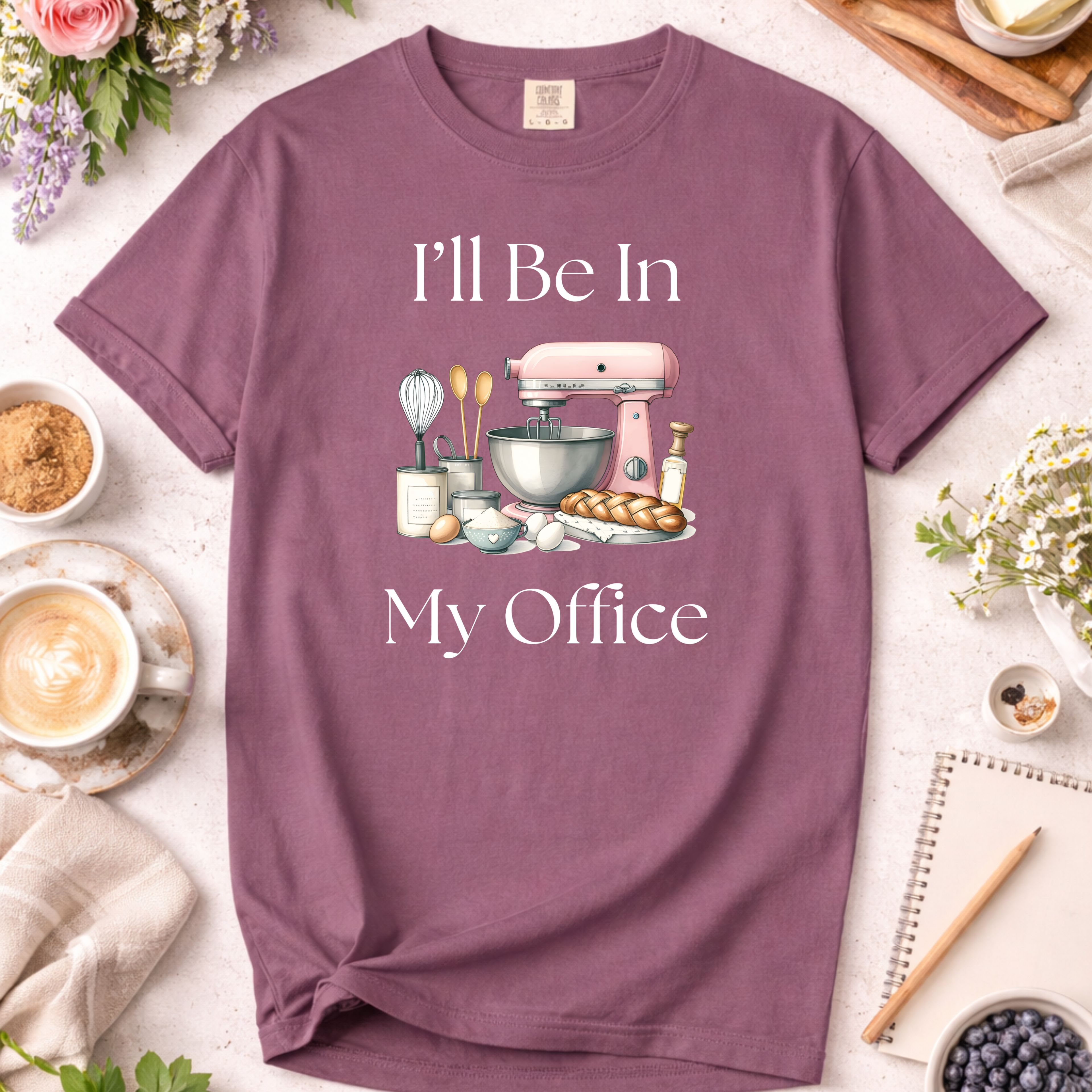 Baking In My Office T-Shirt — I'll Be In My Office Baking Graphic Tee